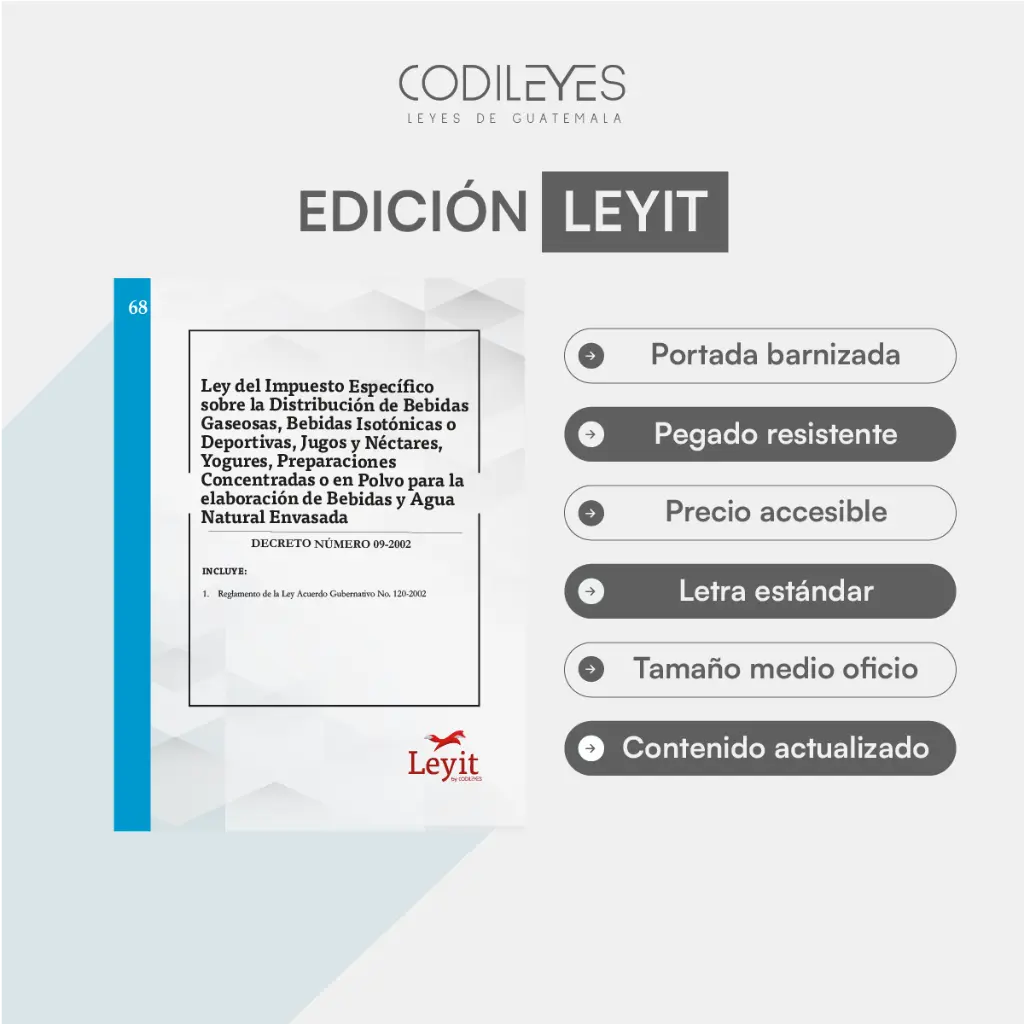 [LYI-ADMIN-68] Admin-68 Ley Del Impuesto Específico Sobre La Distribución De Bebidas Gaseosas, Bebidas Isotónicas O Deportivas, Jugos Y Néctares, Yogures, Preparaciones Concentradas O En Polvo Para La Elaboración De Bebidas Y Agua Natural Envasada (Pegada, Sin Personalizar, Sin Nombre, Sin Logo)