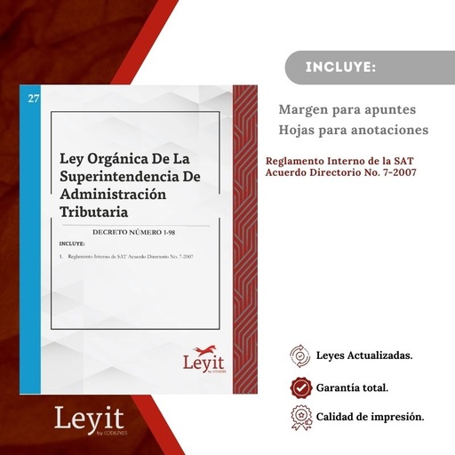 [LYI-ADMIN-27] Admin-27 Ley Orgánica De La Superintendencia De Administración Tributaria - SAT- (Leyit (Pegada), Sin Personalizar, Sin Nombre, Sin Logo)