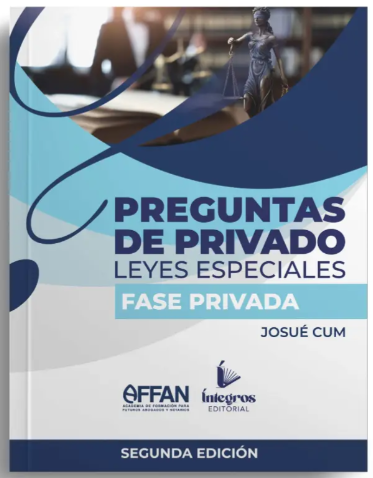 [AFFAN-PLE-PRIV] Preguntas Leyes Especiales Fase Privada (Segunda Edición)