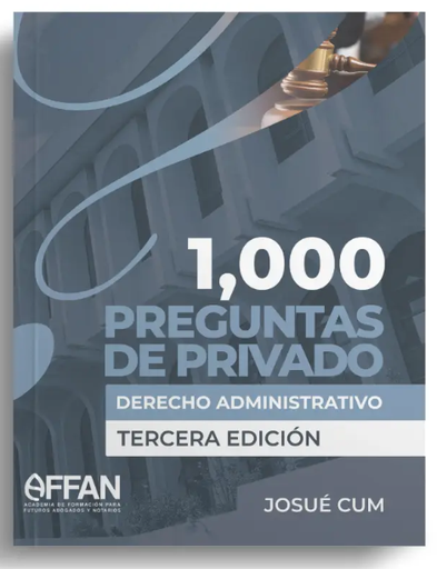 [AFFAN-1000-ADMIN] 1,000 Preguntas Derecho Administrativo 